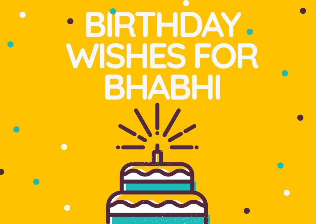 50+ Happy Birthday Bhabhi – Wishes, Cake Images, Messages, Quotes